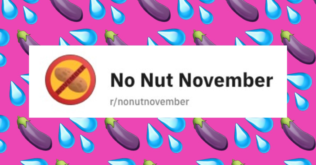 Why It’s Time For The Anti-Wanking Challenge ‘No Nut November’ To Jack Off Forever