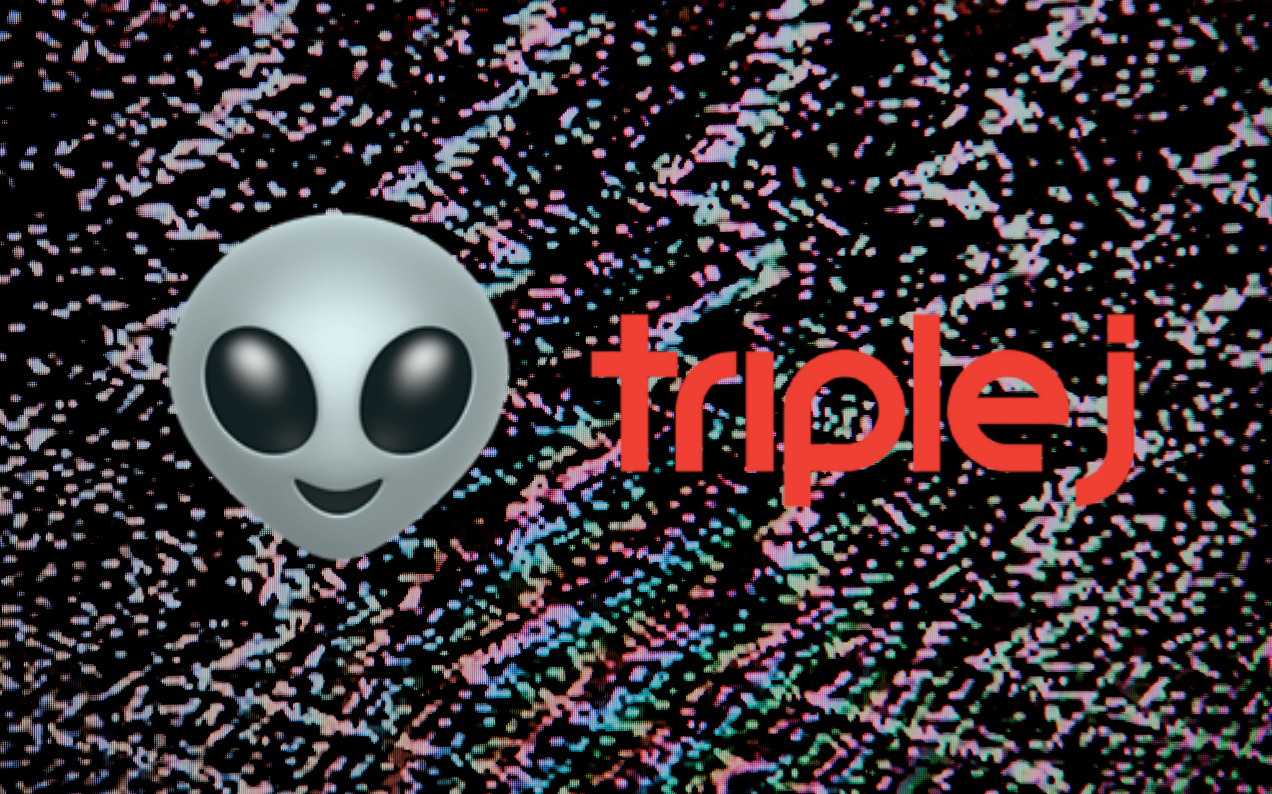Triple J Carked It This Morning And Played 90 Minutes Of Experimental Alien Noise