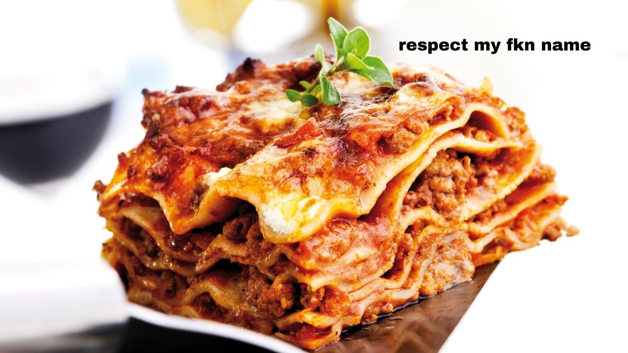 Just Gonna Say It: The G In Lasagne Isn’t Silent You Cowards