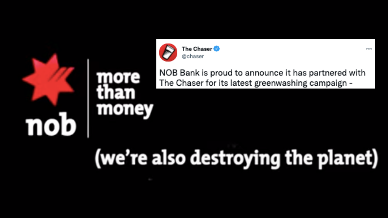 The Chaser Have Rebranded NAB To NOB For Giving Out Loans To Fossil Fuel Companies & Fkn Good